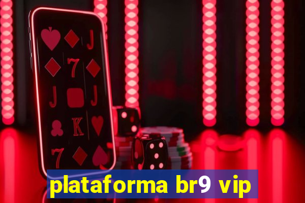 plataforma br9 vip